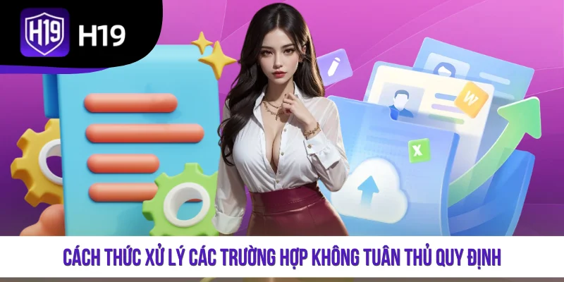 Cách thức xử lý các trường hợp không tuân thủ quy định