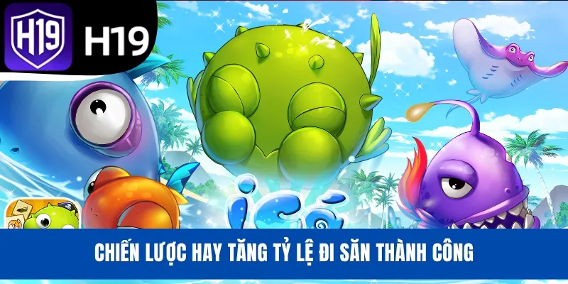Chiến lược hay tăng tỷ lệ đi săn thành công