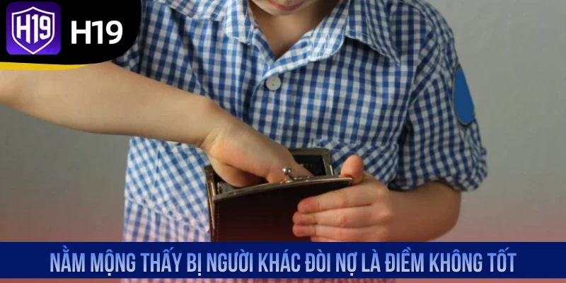 Nằm mộng thấy bị người khác đòi nợ là điềm không tốt