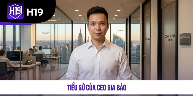 Tiểu sử của CEO Gia Bảo