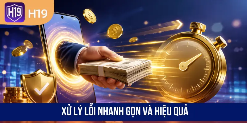 Xử lý lỗi nhanh gọn và hiệu quả
